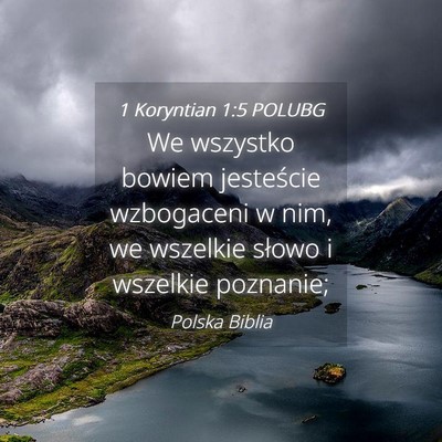 Picture 04 - 1 Koryntian 1:5 POLUBG - We wszystko bowiem jesteście wzbogaceni w nim, - Bible Verse Picture