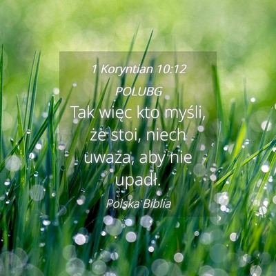 Picture 04 - 1 Koryntian 10:12 POLUBG - Tak więc kto myśli, że stoi, niech uważa, aby - Bible Verse Picture