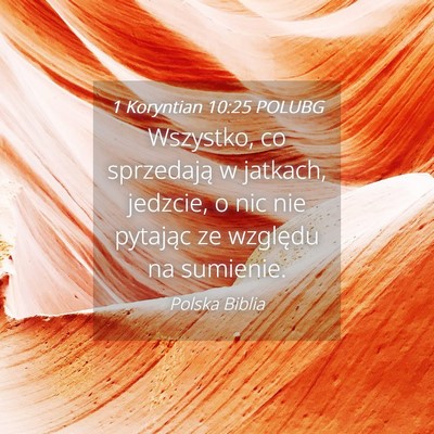 Picture 04 - 1 Koryntian 10:25 POLUBG - Wszystko, co sprzedają w jatkach, jedzcie, o nic - Bible Verse Picture