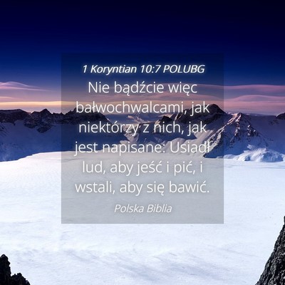 Picture 04 - 1 Koryntian 10:7 POLUBG - Nie bądźcie więc bałwochwalcami, jak - Bible Verse Picture