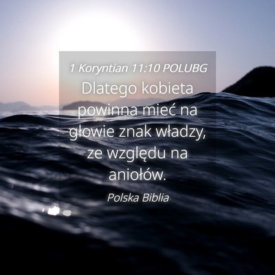 Picture 04 - 1 Koryntian 11:10 POLUBG - Dlatego kobieta powinna mieć na głowie znak - Bible Verse Picture