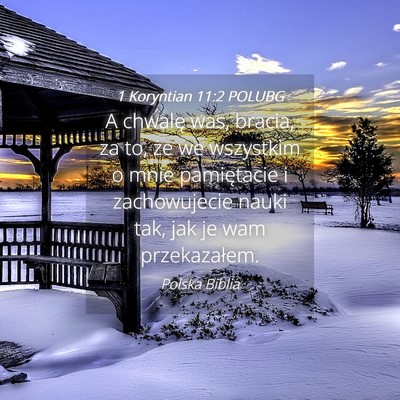 Picture 04 - 1 Koryntian 11:2 POLUBG - A chwalę was, bracia, za to, że we wszystkim o - Bible Verse Picture
