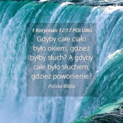 Picture 04 - 1 Koryntian 12:17 POLUBG - Gdyby całe ciało było okiem, gdzież byłby - Bible Verse Picture