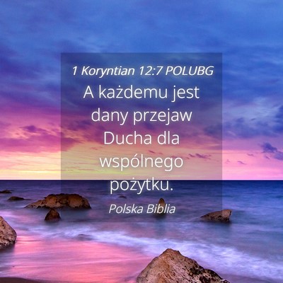 Picture 04 - 1 Koryntian 12:7 POLUBG - A każdemu jest dany przejaw Ducha dla wspólnego - Bible Verse Picture