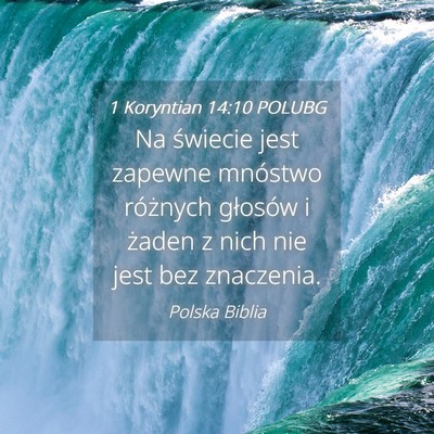 Picture 04 - 1 Koryntian 14:10 POLUBG - Na świecie jest zapewne mnóstwo różnych - Bible Verse Picture