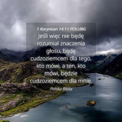 Picture 04 - 1 Koryntian 14:11 POLUBG - Jeśli więc nie będę rozumiał znaczenia - Bible Verse Picture