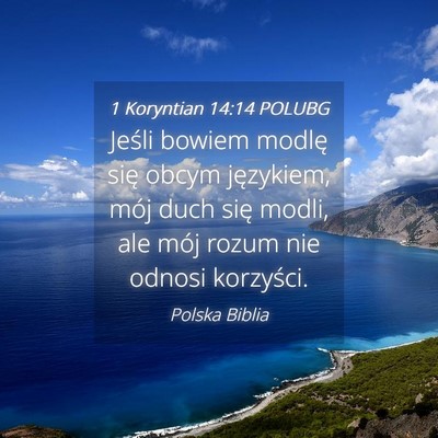 Picture 04 - 1 Koryntian 14:14 POLUBG - Jeśli bowiem modlę się obcym językiem, mój - Bible Verse Picture