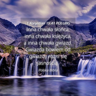 Picture 04 - 1 Koryntian 15:41 POLUBG - Inna chwała słońca, inna chwała księżyca, a - Bible Verse Picture