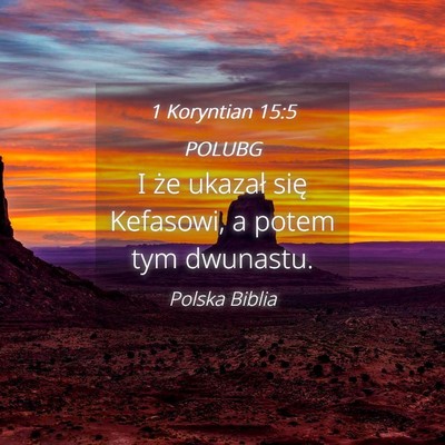 Picture 04 - 1 Koryntian 15:5 POLUBG - I że ukazał się Kefasowi, a potem tym - Bible Verse Picture