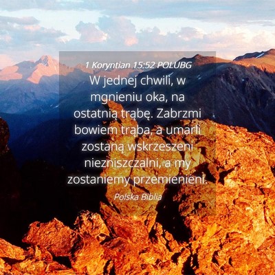 Picture 04 - 1 Koryntian 15:52 POLUBG - W jednej chwili, w mgnieniu oka, na ostatnią - Bible Verse Picture