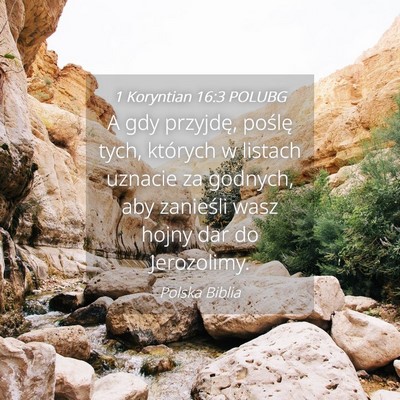 Picture 04 - 1 Koryntian 16:3 POLUBG - A gdy przyjdę, poślę tych, których w listach - Bible Verse Picture