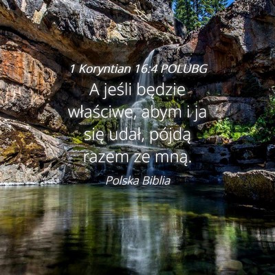 Picture 04 - 1 Koryntian 16:4 POLUBG - A jeśli będzie właściwe, abym i ja się - Bible Verse Picture
