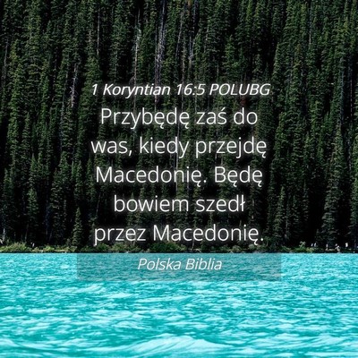 Picture 04 - 1 Koryntian 16:5 POLUBG - Przybędę zaś do was, kiedy przejdę - Bible Verse Picture