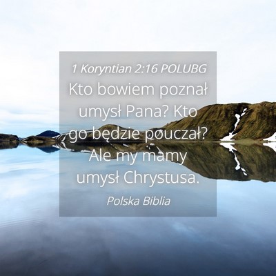 Picture 04 - 1 Koryntian 2:16 POLUBG - Kto bowiem poznał umysł Pana? Kto go będzie - Bible Verse Picture