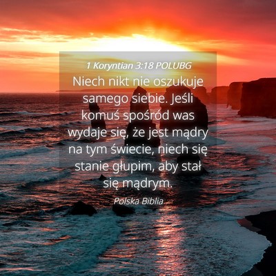 Picture 04 - 1 Koryntian 3:18 POLUBG - Niech nikt nie oszukuje samego siebie. Jeśli - Bible Verse Picture