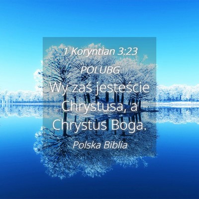 Picture 04 - 1 Koryntian 3:23 POLUBG - Wy zaś jesteście Chrystusa, a Chrystus - Bible Verse Picture