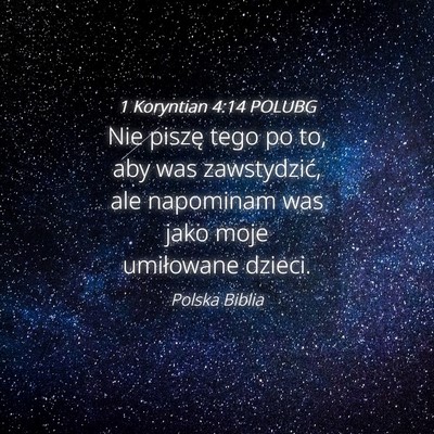Picture 04 - 1 Koryntian 4:14 POLUBG - Nie piszę tego po to, aby was zawstydzić, ale - Bible Verse Picture