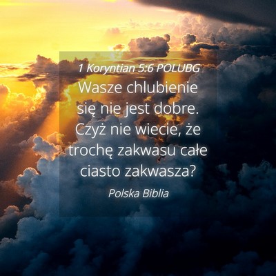 Picture 04 - 1 Koryntian 5:6 POLUBG - Wasze chlubienie się nie jest dobre. Czyż nie - Bible Verse Picture