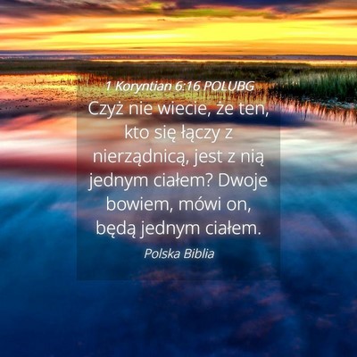 Picture 04 - 1 Koryntian 6:16 POLUBG - Czyż nie wiecie, że ten, kto się łączy z - Bible Verse Picture