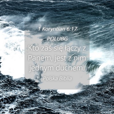 Picture 04 - 1 Koryntian 6:17 POLUBG - Kto zaś się łączy z Panem, jest z nim jednym - Bible Verse Picture