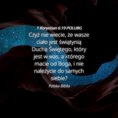 Picture 04 - 1 Koryntian 6:19 POLUBG - Czyż nie wiecie, że wasze ciało jest - Bible Verse Picture