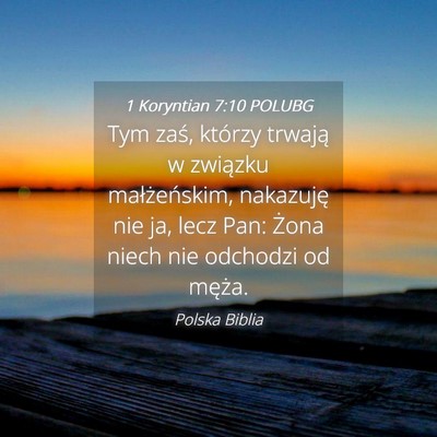 Picture 04 - 1 Koryntian 7:10 POLUBG - Tym zaś, którzy trwają w związku - Bible Verse Picture