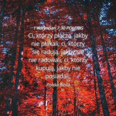 Picture 04 - 1 Koryntian 7:30 POLUBG - Ci, którzy płaczą, jakby nie płakali; ci, - Bible Verse Picture