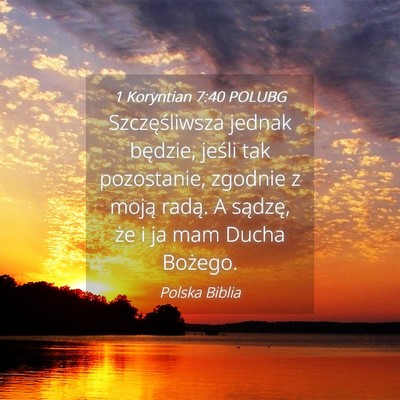 Picture 04 - 1 Koryntian 7:40 POLUBG - Szczęśliwsza jednak będzie, jeśli tak - Bible Verse Picture