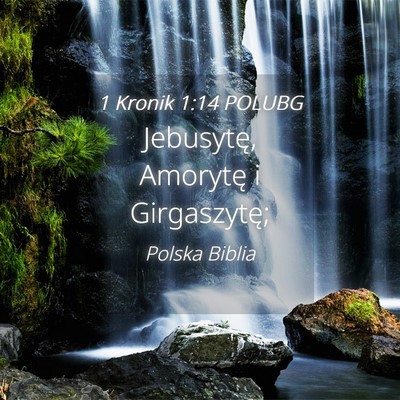 Picture 04 - 1 Kronik 1:14 POLUBG - Jebusytę, Amorytę i - Bible Verse Picture