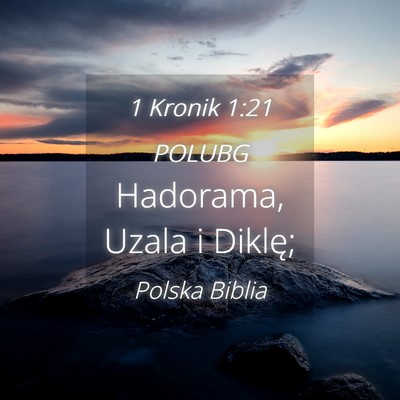 Picture 04 - 1 Kronik 1:21 POLUBG - Hadorama, Uzala i - Bible Verse Picture
