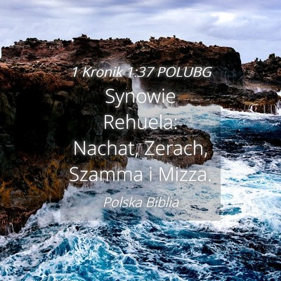 Picture 04 - 1 Kronik 1:37 POLUBG - Synowie Rehuela: Nachat, Zerach, Szamma i - Bible Verse Picture