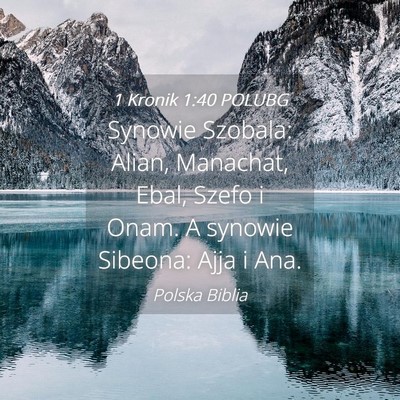 Picture 04 - 1 Kronik 1:40 POLUBG - Synowie Szobala: Alian, Manachat, Ebal, Szefo i - Bible Verse Picture