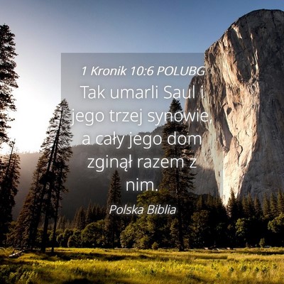 Picture 04 - 1 Kronik 10:6 POLUBG - Tak umarli Saul i jego trzej synowie, a cały - Bible Verse Picture