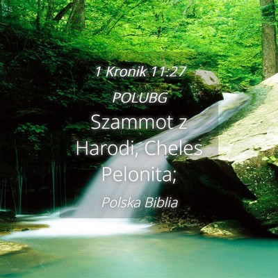 Picture 04 - 1 Kronik 11:27 POLUBG - Szammot z Harodi, Cheles - Bible Verse Picture