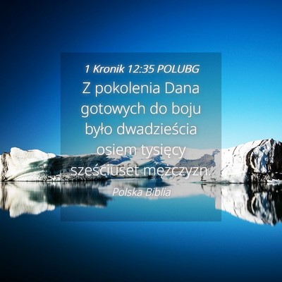 Picture 04 - 1 Kronik 12:35 POLUBG - Z pokolenia Dana gotowych do boju było - Bible Verse Picture