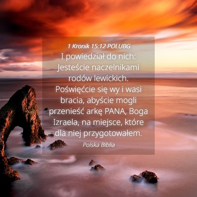 Picture 04 - 1 Kronik 15:12 POLUBG - I powiedział do nich: Jesteście naczelnikami - Bible Verse Picture