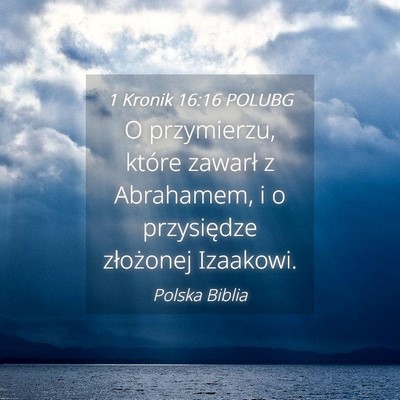 Picture 04 - 1 Kronik 16:16 POLUBG - O przymierzu, które zawarł z Abrahamem, i o - Bible Verse Picture