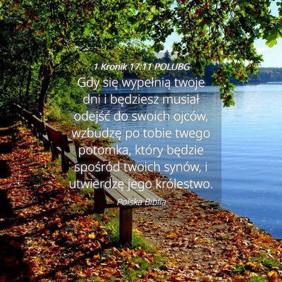 Picture 04 - 1 Kronik 17:11 POLUBG - Gdy się wypełnią twoje dni i będziesz musiał - Bible Verse Picture