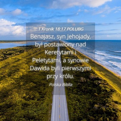 Picture 04 - 1 Kronik 18:17 POLUBG - Benajasz, syn Jehojady, był postawiony nad - Bible Verse Picture