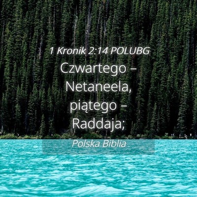 Picture 04 - 1 Kronik 2:14 POLUBG - Czwartego – Netaneela, piątego – - Bible Verse Picture