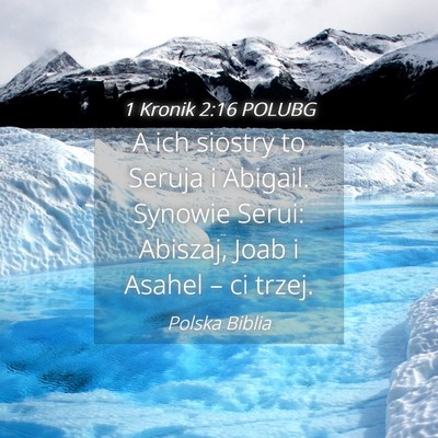 Picture 04 - 1 Kronik 2:16 POLUBG - A ich siostry to Seruja i Abigail. Synowie Serui: - Bible Verse Picture