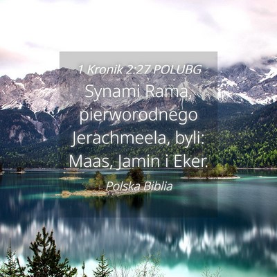 Picture 04 - 1 Kronik 2:27 POLUBG - Synami Rama, pierworodnego Jerachmeela, byli: - Bible Verse Picture