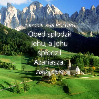 Picture 04 - 1 Kronik 2:38 POLUBG - Obed spłodził Jehu, a Jehu spłodził - Bible Verse Picture