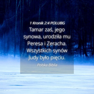 Picture 04 - 1 Kronik 2:4 POLUBG - Tamar zaś, jego synowa, urodziła mu Peresa i - Bible Verse Picture