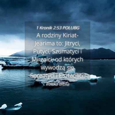 Picture 04 - 1 Kronik 2:53 POLUBG - A rodziny Kiriat-Jearima to: Jitryci, Putyci, - Bible Verse Picture