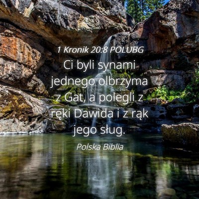 Picture 04 - 1 Kronik 20:8 POLUBG - Ci byli synami jednego olbrzyma z Gat, a polegli - Bible Verse Picture
