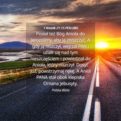 Picture 04 - 1 Kronik 21:15 POLUBG - Posłał też Bóg Anioła do Jerozolimy, aby ją - Bible Verse Picture
