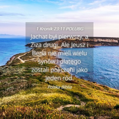 Picture 04 - 1 Kronik 23:11 POLUBG - Jachat był pierwszy, a Ziza drugi. Ale Jeusz i - Bible Verse Picture