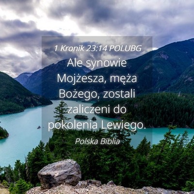 Picture 04 - 1 Kronik 23:14 POLUBG - Ale synowie Mojżesza, męża Bożego, zostali - Bible Verse Picture