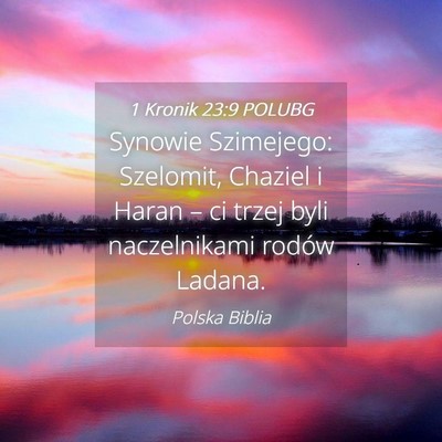 Picture 04 - 1 Kronik 23:9 POLUBG - Synowie Szimejego: Szelomit, Chaziel i Haran – - Bible Verse Picture